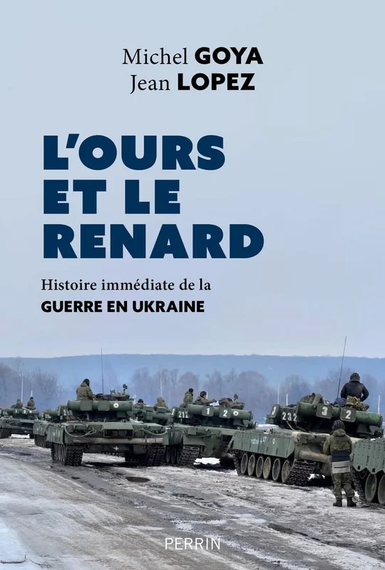 L'ours et le renard: Histoire immédiate de la guerre en Ukraine