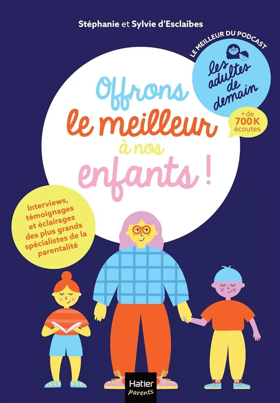 Les adultes de demain - Offrons le meilleur à nos enfants !