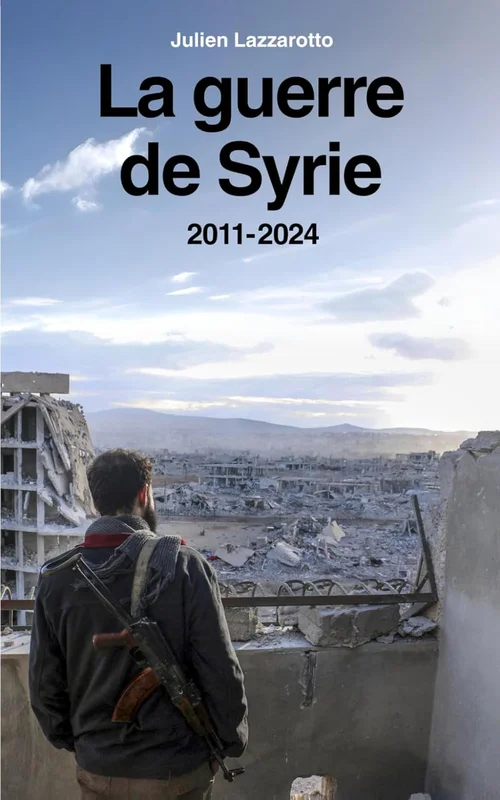 La Guerre de Syrie: 2011-2024