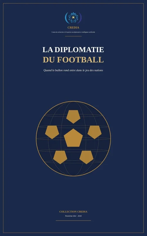 La Diplomatie du football: Quand le ballon rond entre dans le jeu des nations