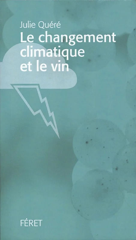 Changement climatique et le vin (Le)
