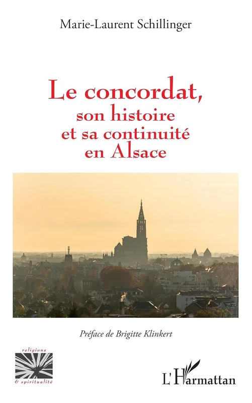 Le concordat, son histoire et sa continuité en Alsace (Religions et Spiritualité)