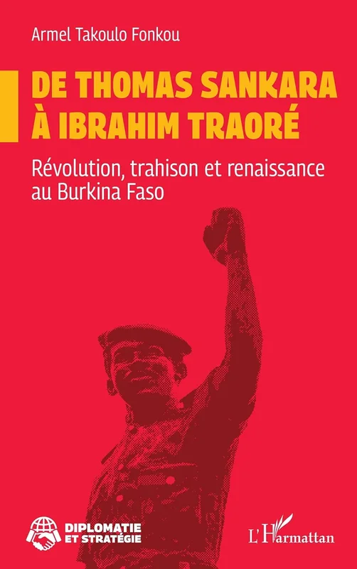 De Thomas Sankara à Ibrahim Traoré: Révolution, trahison et renaissance au Burkina Faso