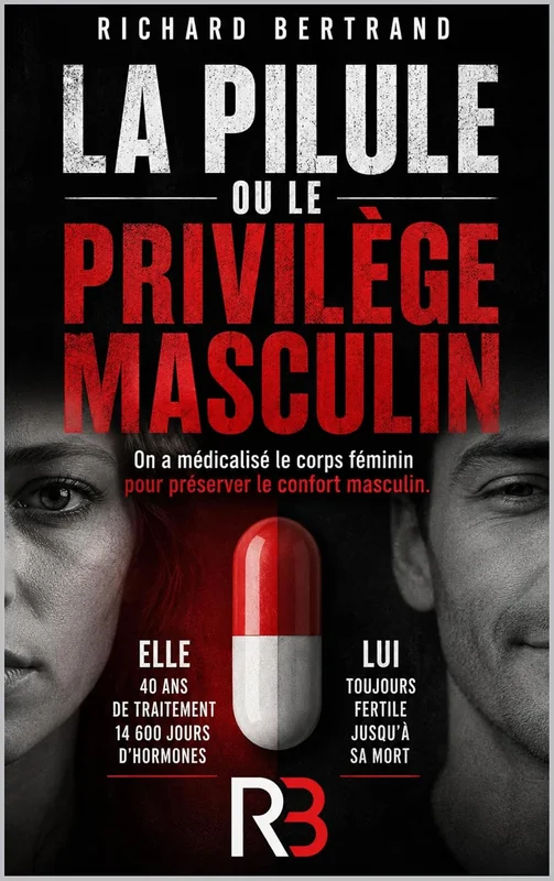 LA PILULE OU LE PRIVILEGE MASCULIN: On a médicalisé le corps feminin pour préserver le confort masculin