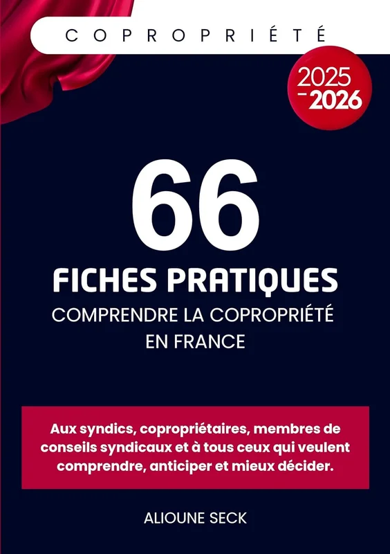 66 fiches pratiques pour comprendre la copropriété en france: Tout pour comprendre, anticiper et mieux décider.