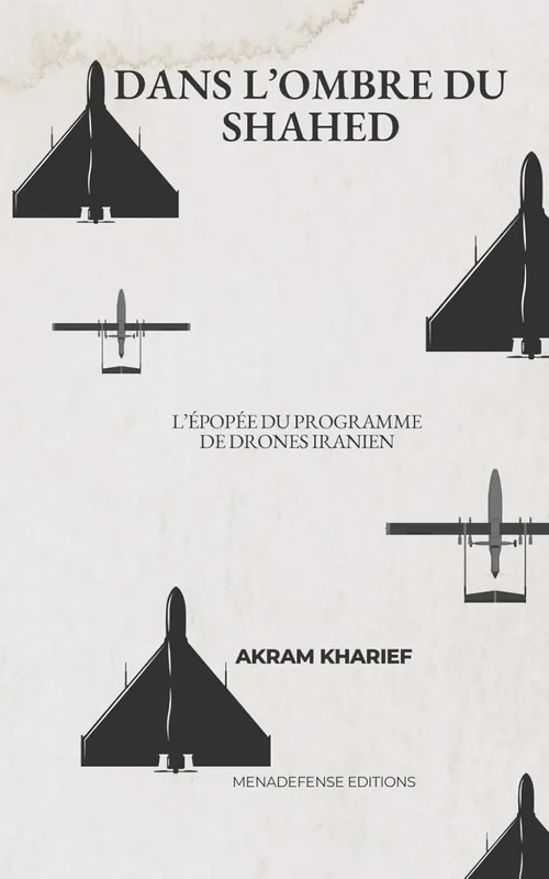Dans l'ombre du Shahed: L'épopée du programme de drones iranien