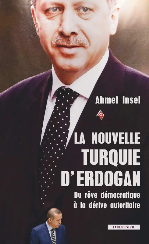La nouvelle Turquie d'Erdogan: Du rêve démocratique à la dérive autoritaire