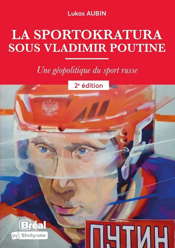 La sportokratura sous Vladimir Poutine: Une géopolitique du sport russe