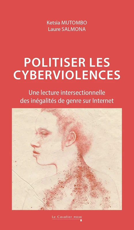 Politiser les cyberviolences: Une lecture intersectionnelle des inégalités de genre sur Internet