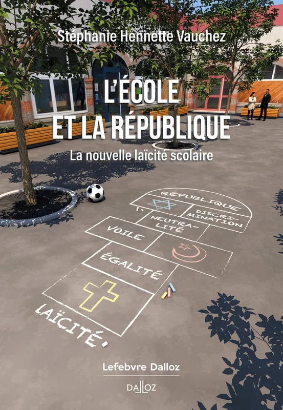 L'Ecole et la République - La nouvelle laïcité scolaire