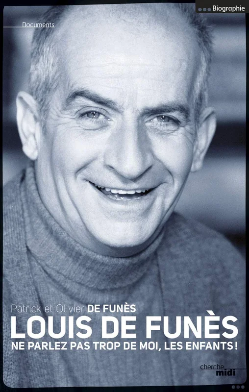 Louis de Funès (nouvelle édition): Ne parlez pas trop de moi, les enfants !