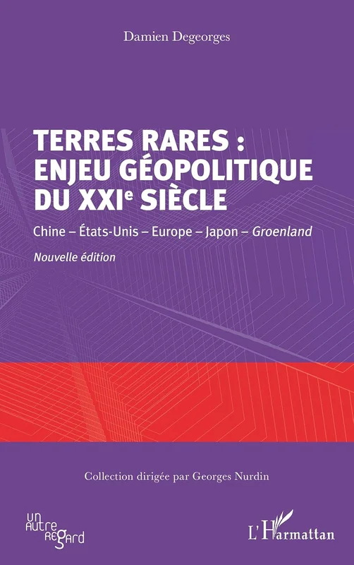 Terres rares : enjeu géopolitique du XXIe siècle: Chine - États-Unis - Europe - Japon - Groenland - Nouvelle édition (Un autre regard / Paris School of Business)