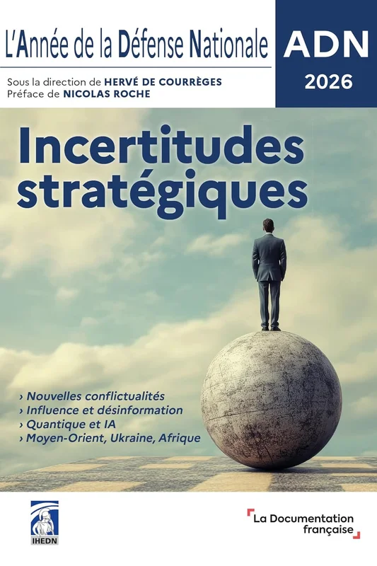 L'Année de la Défense Nationale - ADN 2026: Incertitudes stratégiques