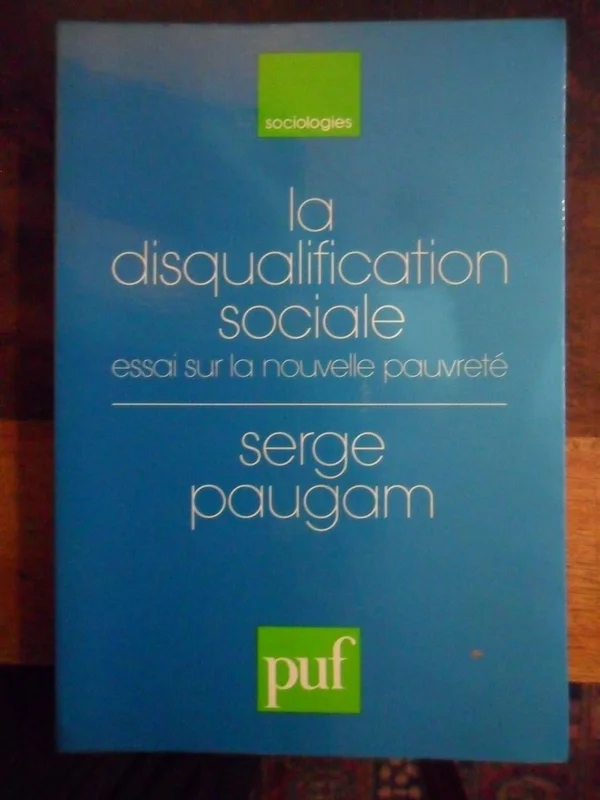 La disqualification sociale: Essai sur la nouvelle pauvreté