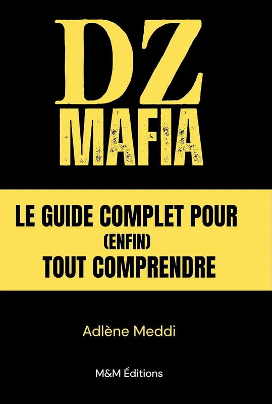 DZ Mafia | Le guide complet pour (enfin) tout comprendre