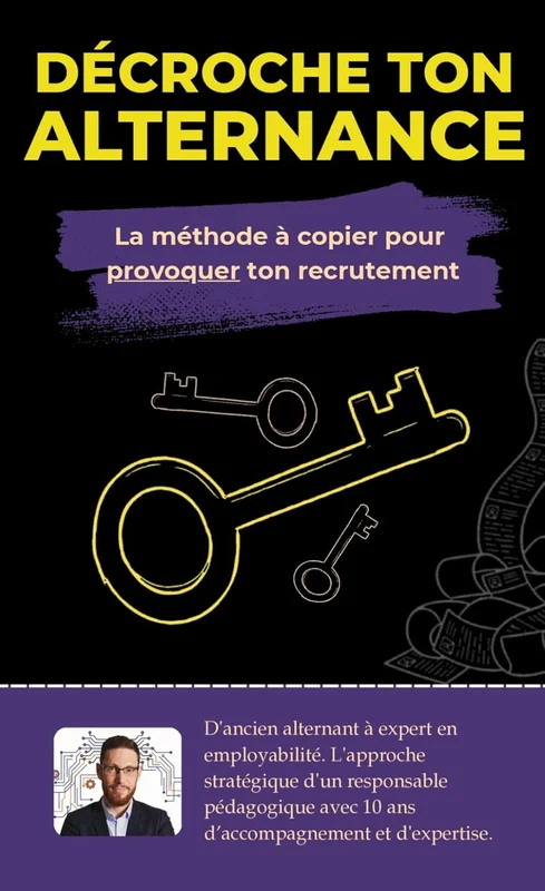 Décroche ton alternance: La méthode à copier pour provoquer ton recrutement | CV, IA, Entretien, Marché caché | Guide pour étudiant et reconversion