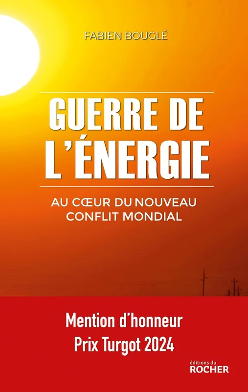 Guerre de l'énergie: Au coeur du nouveau conflit mondial