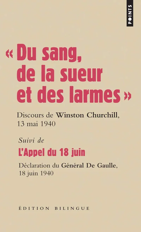 « Du sang, de la sueur et des larmes »: Discours du Premier ministre Winston Churchill devant la Chambre des Communes, le 13 mai et le 18 juin 1940