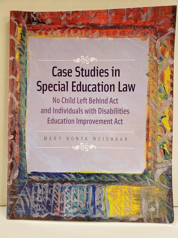 Case Studies in Special Education Law: No Child Left Behind Act And Individuals With Disabilities Education Improvement Act
