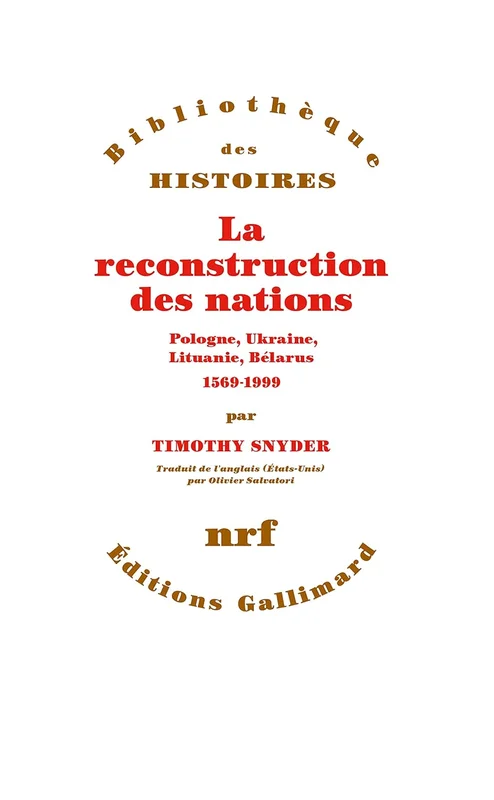 La reconstruction des nations: Pologne, Ukraine, Lithuanie, Bélarus (1569-1999)