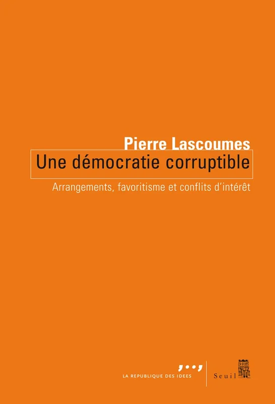Une démocratie corruptible: Arrangements, favoritisme et conflits dintérêts