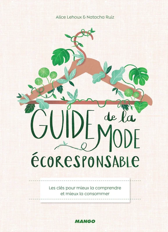 Guide de la mode écoresponsable: Les clés pour mieux la comprendre et mieux la consommer (PRATIQUE GREEN)