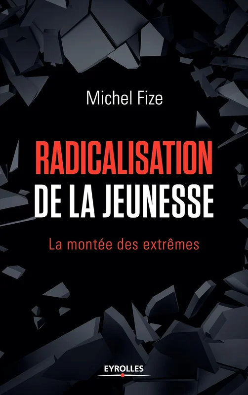 Radicalisation de la jeunesse: La montée des extrêmes (Essais)