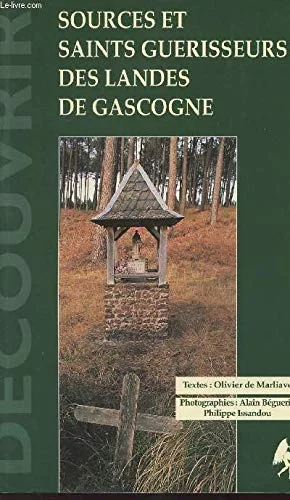 Sources et saints guerisseurs des landes de gascogne