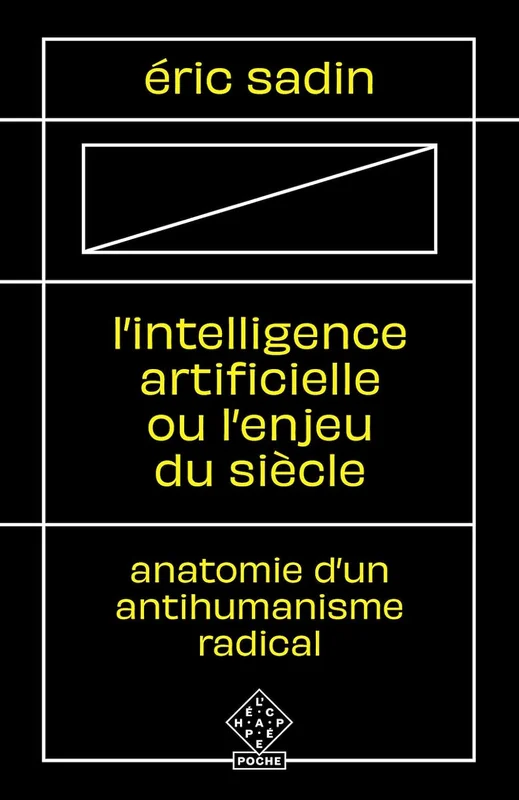 L'intelligence artificielle ou l'enjeu du siècle: Anatomie d'un antihumanisme radical
