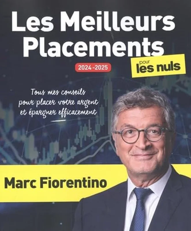 Les Meilleurs Placements pour les Nuls (2024-2025): | épargne, investissement, patrimoine, finance personnelle, rendement, fiscalité