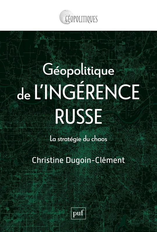 Géopolitique de l'ingérence russe : La stratégie du chaos