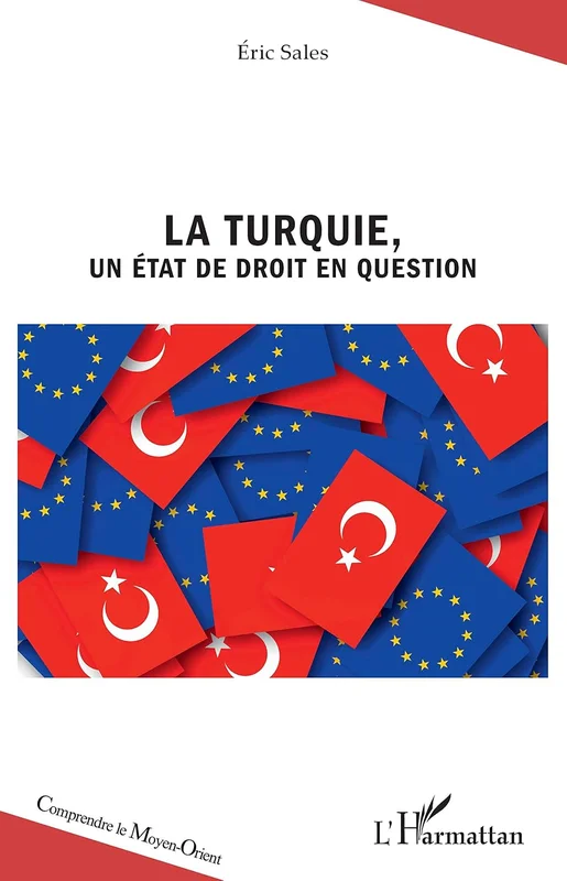 La Turquie, un État de droit en question (Comprendre le Moyen-Orient)