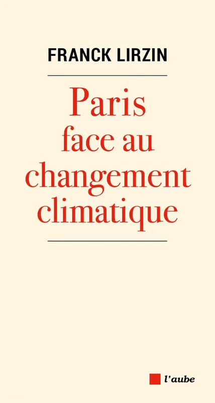 Paris face au changement climatique: Les clés de l'adaptation climatique