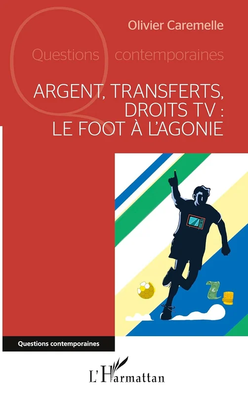 Argent, transferts, droits TV: Le foot à l'agonie