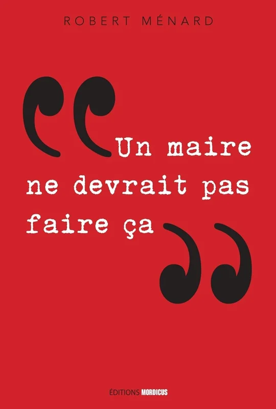 "Un maire ne devrait pas faire ça..."