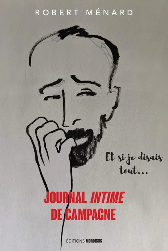 Journal intime de campagne: Et si je disais tout...