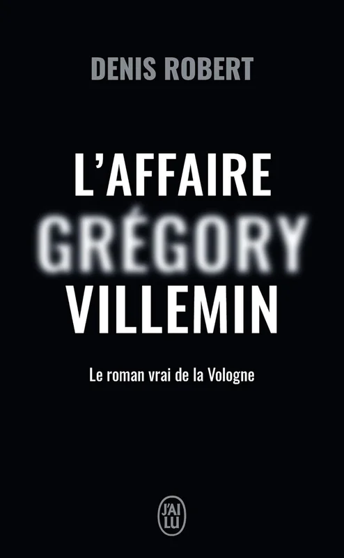 L'affaire Grégory Villemin: Le roman de la Vologne
