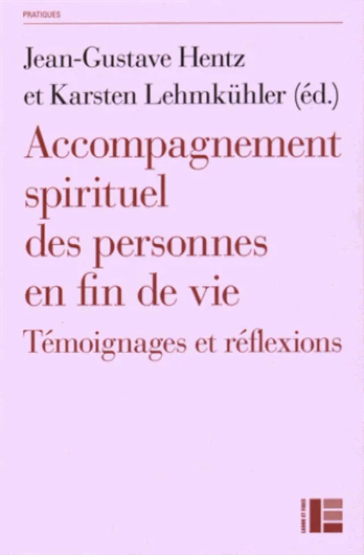 Accompagnement spirituel des personnes en fin de vie: Témoignages et réflexions