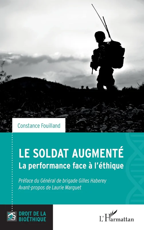 Le soldat augmenté: La performance face à l'éthique (Droit de la bioéthique)