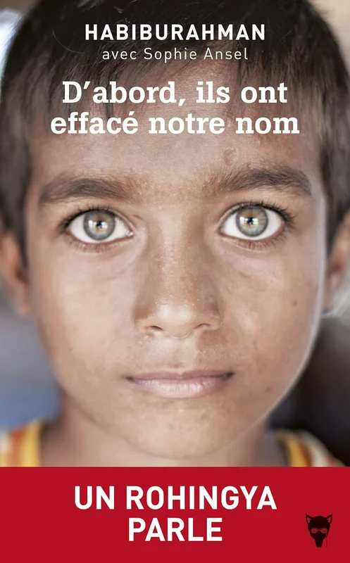 D'abord, ils ont effacé notre nom - Un Rohingya parle (NON FICTION)