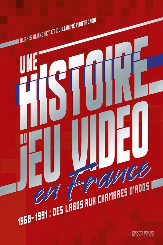 Une Histoire du jeu vidéo en France - 1960/1991 : Des labos aux chambres d'ados