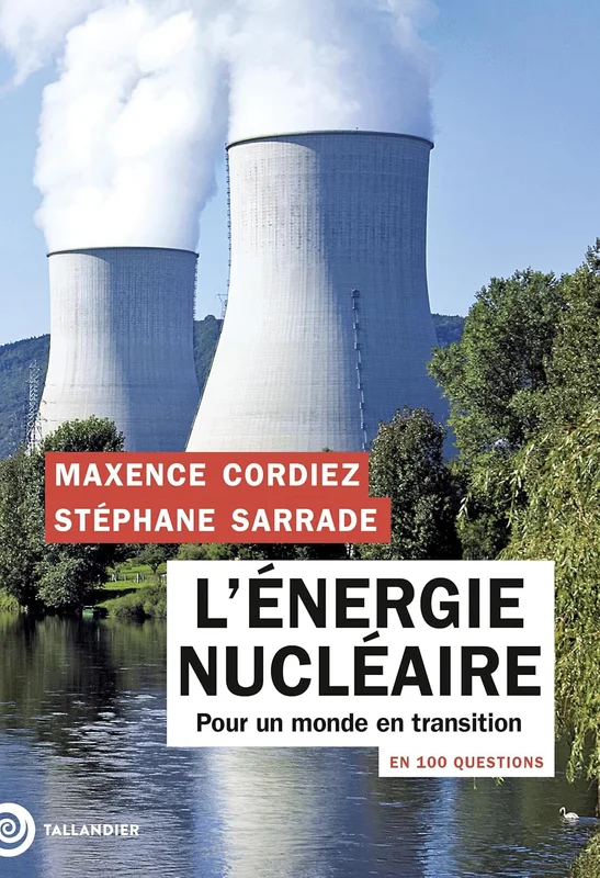 L'énergie nucléaire en 100 questions: Pour un monde en transition
