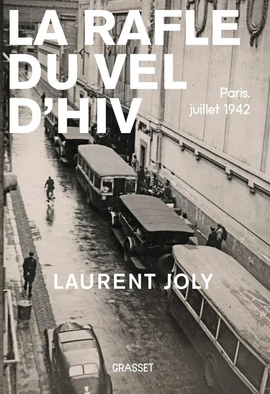 La Rafle du Vél d'Hiv: Paris, juillet 1942
