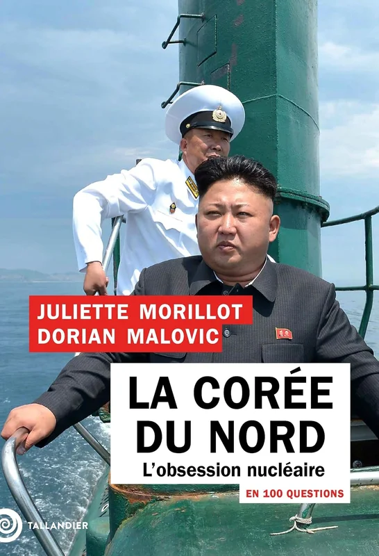 La Corée du Nord en 100 questions: L'obsession nucléaire