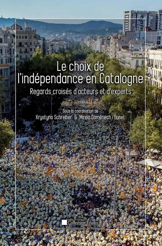 Le choix de l'indépendance en Catalogne: Regards croisés d'acteurs et d'experts (Études)