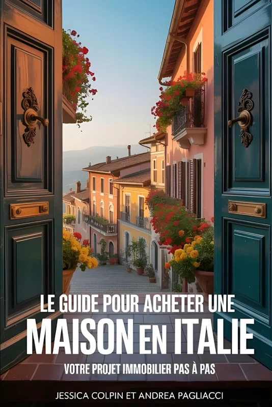 LE GUIDE POUR ACHETER UNE MAISON EN ITALIE: VOTRE PROJECT IMMOBILIER PAS Á PAS