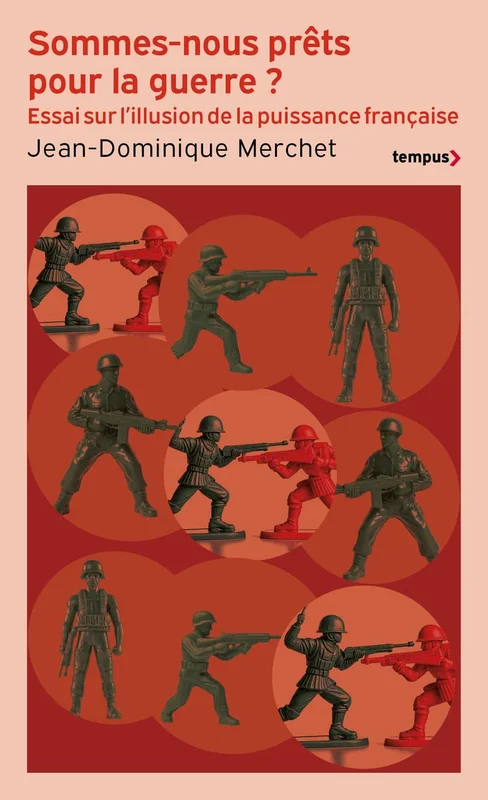 Sommes-nous prêts pour la guerre ? - L'illusion de la puissance française