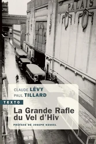 La grande rafle du Vel d'Hiv: PR2FACE DE JOSEPH KESSEL