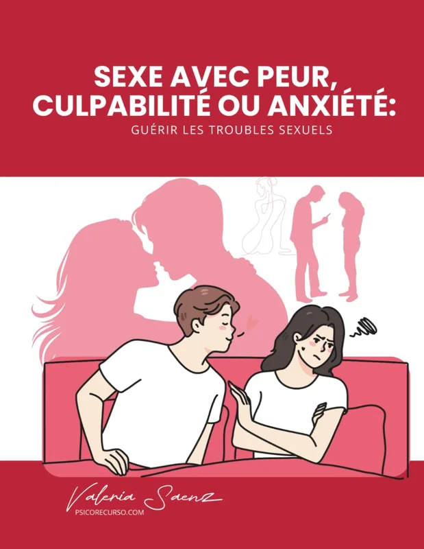 Sexe avec peur, culpabilité ou anxiété : Guérir les troubles sexuels      Paperback – 26 Jun. 2025