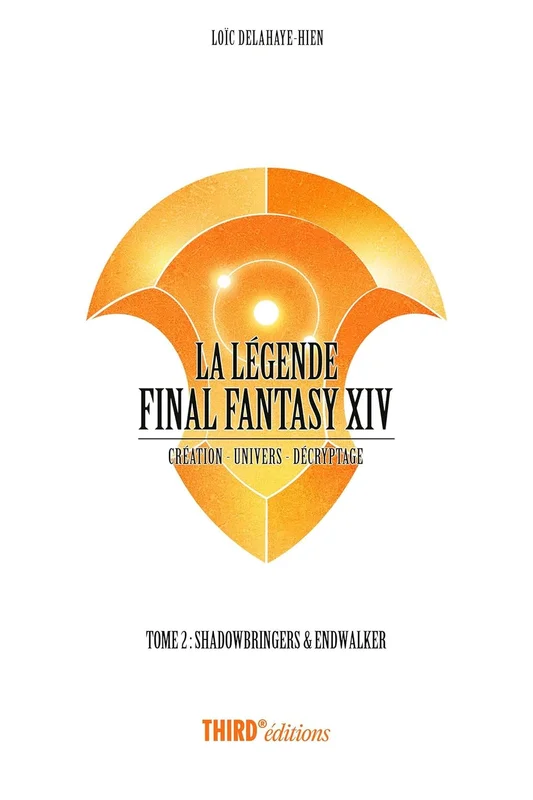 La Légende Final Fantasy XIV - Tome 2: Shadowbringers et Endwalker